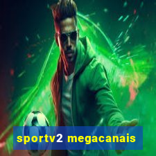 sportv2 megacanais